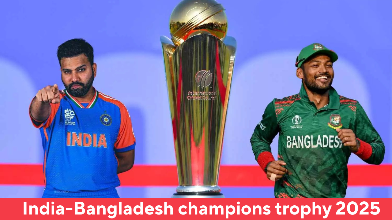 India Bangladesh champions trophy 2025